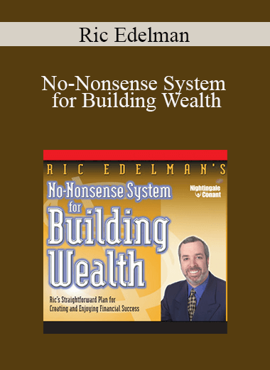 Ric Edelman - No-Nonsense System for Building Wealth