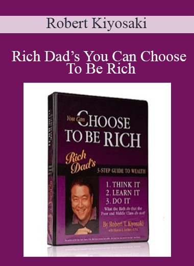 Rich Dad’s You Can Choose To Be Rich - Robert Kiyosaki