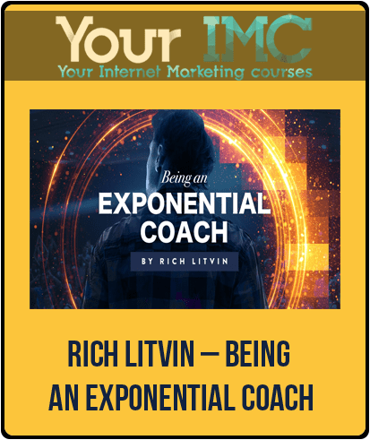 [Download Now] Rich Litvin – Being an Exponential Coach