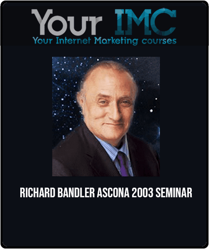 [Download Now] Richard Bandler - Ascona 2003 Seminar