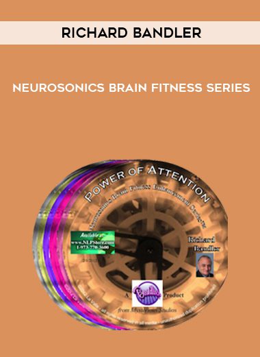 [Download Now] Richard Bandler - Neurosonics Brain Fitness Series