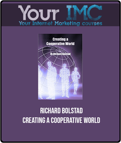 Richard Bolstad - Creating A Cooperative World