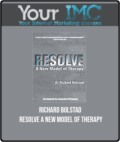 Richard Bolstad - Resolve A New Model of Therapy