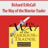 Richard D.McCall – The Way of the Warrior Trader