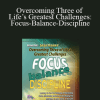 Richard Flint - Overcoming Three of Life’s Greatest Challenges: Focus-Balance-Discipline