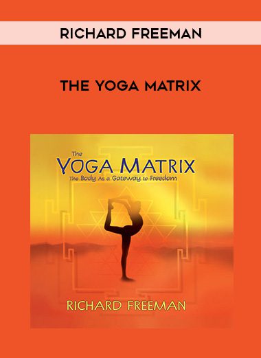 Richard Freeman – THE YOGA MATRIX