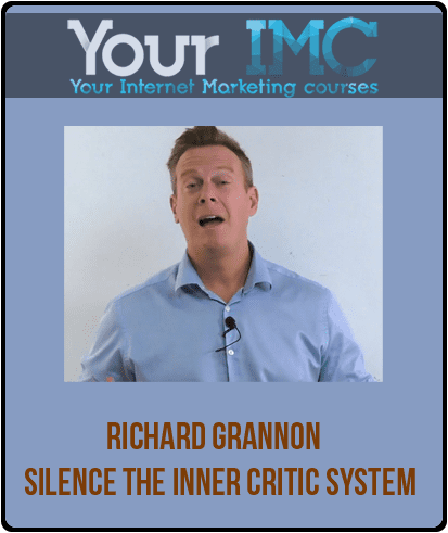 [Download Now] Richard Grannon – Silence The Inner Critic System