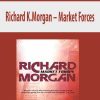 Richard K.Morgan – Market Forces