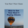 Richard Nongard - Your Next 5 New Clients