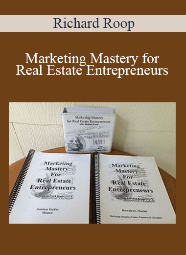 Richard Roop - Marketing Mastery for Real Estate Entrepreneurs