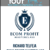 [Download Now] Richard Telfeja – Ecom Profit Masterclass