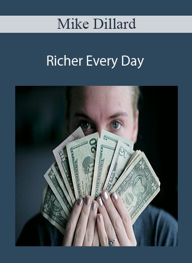 Richer Every Day - Mike Dillard