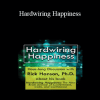 Rick Hanson - Hardwiring Happiness