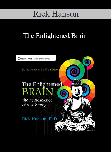 Rick Hanson - The Enlightened Brain