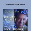 Rick Hanson – AWAKEN YOUR BRAIN