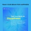 Rick Hanson – TRAIN YOUR BRAIN FOR HAPPINESS