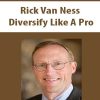 [Download Now] Rick Van Ness – Diversify Like A Pro