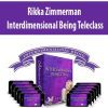 [Download Now] Rikka Zimmerman - Interdimensional Being Teleclass