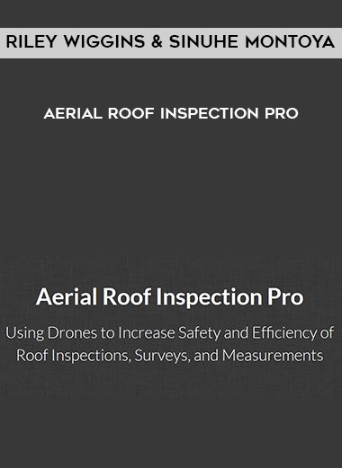 Riley Wiggins and Sinuhe Montoya – Aerial Roof Inspection Pro