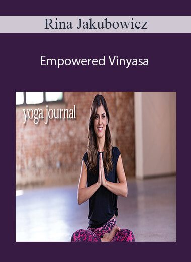 Rina Jakubowicz - Empowered Vinyasa