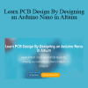 Ritesh Kanjee - Learn PCB Design By Designing an Arduino Nano in Altium