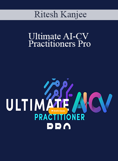 Ritesh Kanjee - Ultimate AI-CV Practitioners Pro