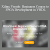 Ritesh Kanjee - Xilinx Vivado: Beginners Course to FPGA Development in VHDL