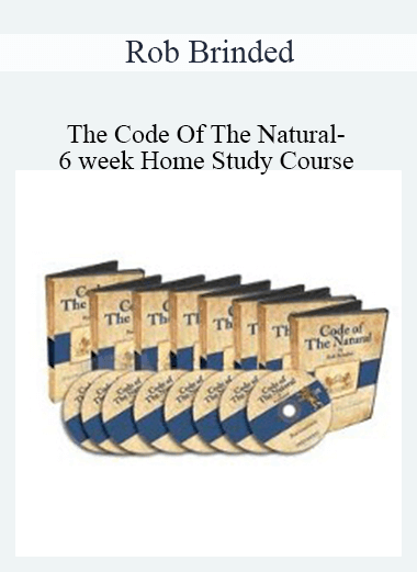 Rob Brinded - The Code Of The Natural - 6 week Home Study Course