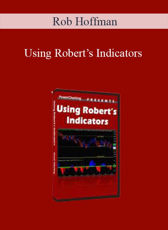 Rob Hoffman – Using Robert’s Indicators