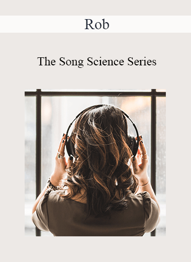 Rob - The Song Science Series