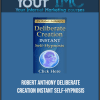 [Download Now] Robert Anthony - Deliberate Creation Instant Self-Hypnosis