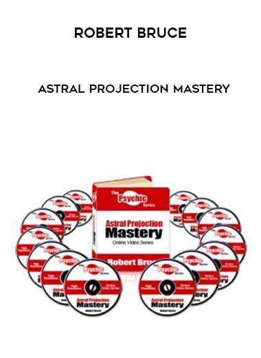 [Download Now] Robert Bruce – Astral Projection Mastery