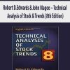 Robert D.Edwards & John Magee – Technical Analysis of Stock & Trends (8th Edition)