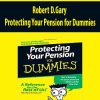 Robert D.Gary – Protecting Your Pension for Dummies