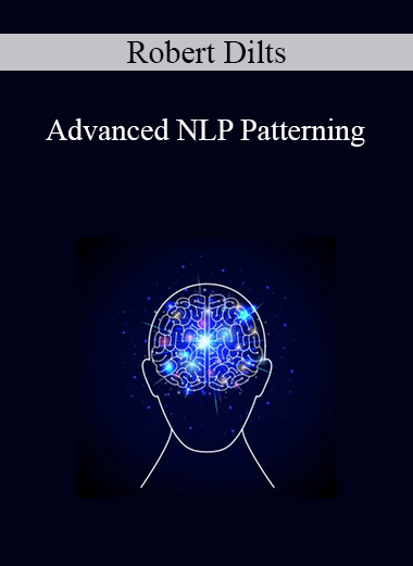 Robert Dilts - Advanced NLP Patterning