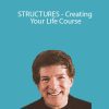 Robert Fritz - STRUCTURES - Creating Your Life Course