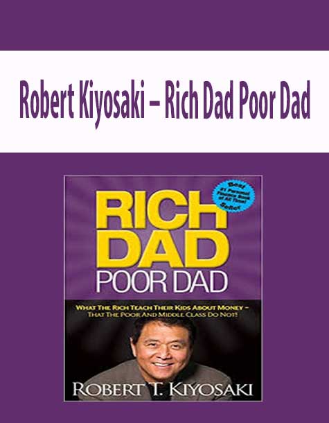 Robert Kiyosaki – Rich Dad Poor Dad