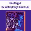 Robert Koppel – The Mentally Though Online Trader