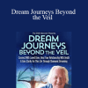 Robert Moss - Dream Journeys Beyond the Veil