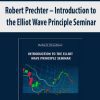 Robert Prechter – Introduction to the Elliot Wave Principle Seminar