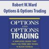 Robert W.Ward – Options & Options Trading