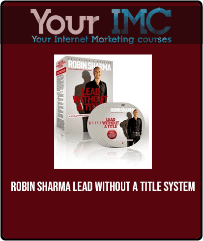 Robin Sharma - Lead Without A Title System