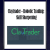 [Download Now] Claytrader - Robotic Trading: Skill Sharpening