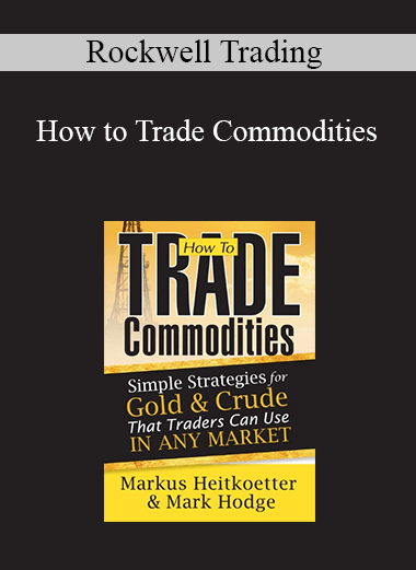 Rockwell Trading - How to Trade Commodities