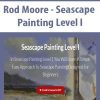 [Download Now] Rod Moore - Seascape Painting Level I