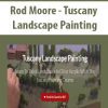 [Download Now] Rod Moore - Tuscany Landscape Painting