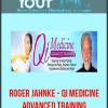 [Download Now] Roger Jahnke - Qi Medicine Advanced Training