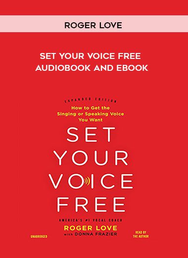 [Download Now] Roger Love - Set Your Voice Free Audiobook and Ebook