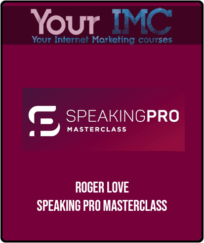 Roger Love – Speaking Pro Masterclass