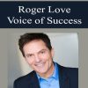 [Download Now] Roger Love – Voice of Success